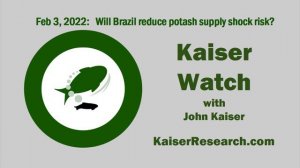 KW Feb 3, 2022: Will Brazil reduce potash supply shock risk?