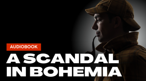 The Adventures of Sherlock Holmes - A Scandal in Bohemia | Аудиокнига на английском | Audiobook