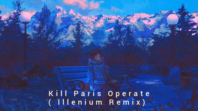 Kill Paris, Imad Royal - Operate (Illenium Remix) S L O W E D смотреть онлайн