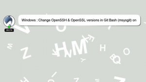 Windows : Change OpenSSH & OpenSSL versions in Git Bash (msysgit) on Windows