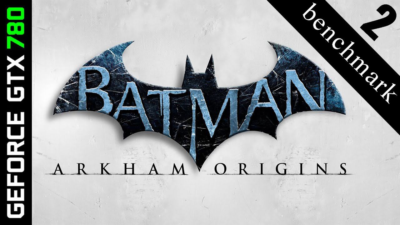 GTX 780 - Batman: Arkham Origins [HD 1080p] - benchmark (TXAA)