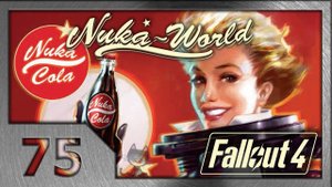 Fallout 4. Прохождение (75). Разборка в Сухом Ущелье. (#6 Nuka-World DLC)