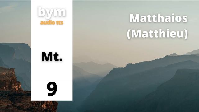 Matthaios (Matthieu) 09 - BYM Audio TTS смотреть онлайн