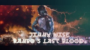 Jimmy Wise - RAMBO 5 Last Blood (2019)