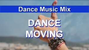 Dance Moving (Dance Music Mix)