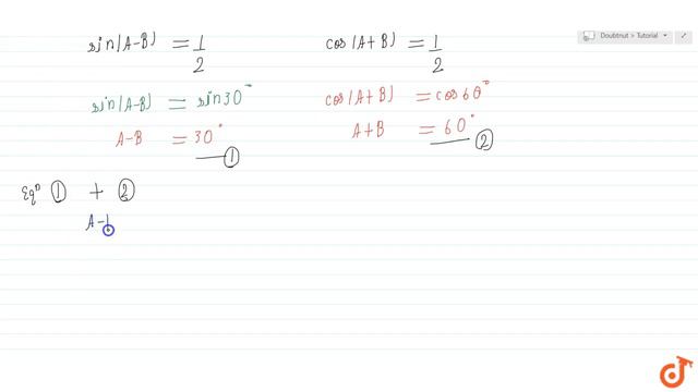 If `sin(A-B)=1/2,cos(A+B)=1/2,` `0^lt(A+B)le90^`, `AgtB` , find A and B.... смотреть онлайн