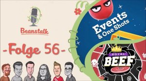 Beanstalk #56: Massig News, Royal Beef Finale, MeMote & Endgegner