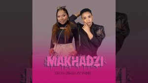 Makhadzi Vaya Khala Ft Paige new song