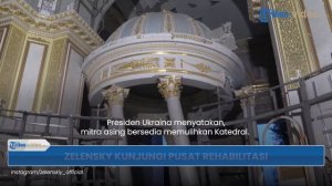 Zelensky Kunjungi Pusat Rehabilitasi & Gereja Katedral Ortodoks di Odessa yang Dibombardir Rusia