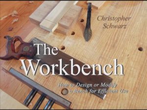 Christopher Schwarz - The Workbench