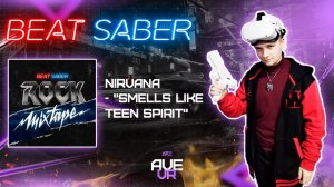 Nirvana - "Smells Like Teen Spirit" (Expert+) | AVE VR | Beat Saber