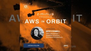 AWS in Orbit: Leveraging generative AI to do more at the rugged space edge with AWS.