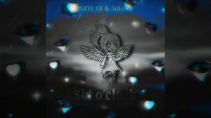 ARTI_UI & SoLove - Six O'clock "Speed up"