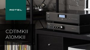 Новинки от Rotel | Интегрированные усилители A10MKII, A11MKII и CD-плеер CD11MKII