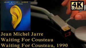 Jean Michel Jarre Waiting For Cousteau, 1990 Vinyl video 4K, 24bit/96kHz