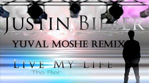 Far East Movement ft. Justin Bieber - Live My Life (Yuval Moshe Remix)
