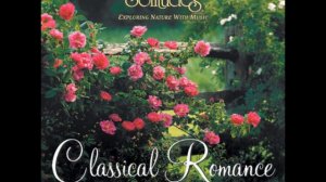 Dan Gibson's Solitude ~ Classical Romance 8