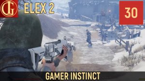 ПРОХОЖДЕНИЕ ELEX 2 ЧАСТЬ 30 - СТРЕЛОК