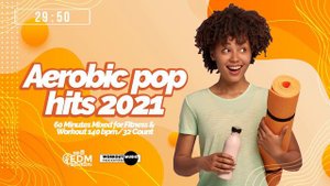 Aerobic Pop Hits 2021 (140 bpm/32 count)