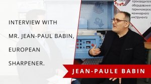 Interview with Mr. Jean-Paul Babin, European sharpener