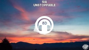 Sia - Unstoppable (8D Audio)