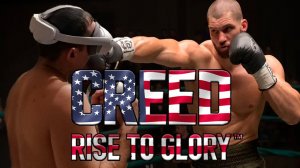 Creed: Rise to Glory Longplay - Вставай, Рокки!