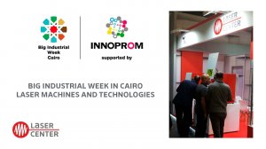 Big Industrial Week in Cairo 2019. Laser machines and technologies