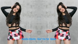 Camila Cabello - Don't Go Yet ( Remix)