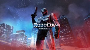 RoboCop Rogue City, первый взгляд.