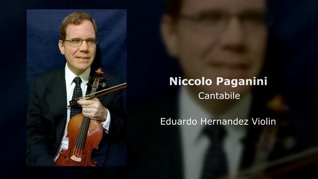 Violinist Eduardo Hernandez plays Paganini's Cantabile смотреть онлайн