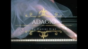 Musica de piano para Clases de Ballet (Adagio) - Daniel Diaz [Adagio del Olvido]