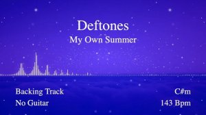 Deftones - My Own Summer Backing track (No Guitar)
