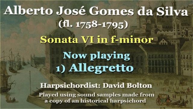 Alberto José Gomes da Silva (fl. 1758-1795): Sonata VI in f-minor смотреть онлайн