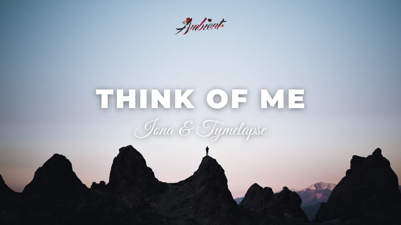 IONA  TYMELAPSE - Think of me atmospheric meditation ambient