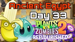 Plants vs Zombies 2: Reflourished | Ancient Egypt Day 33