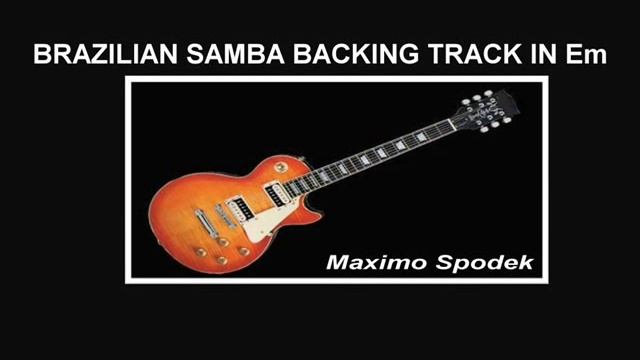 BRAZILIAN SAMBA BACKING TRACK IN Em смотреть онлайн