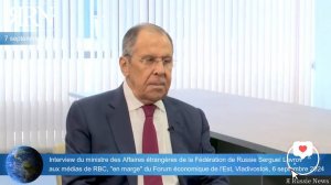 Interview de Sergueï Lavrov aux médias de RBC, "en marge" du Forum économique de l'Est, 6-9-2024