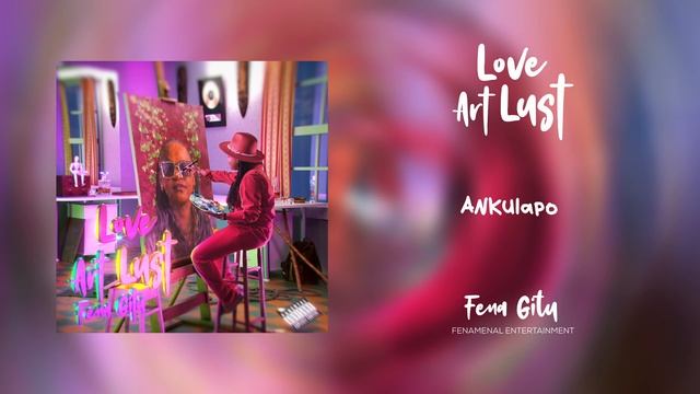 8. Love Art Lust - Fena Gitu - Ankulapo смотреть онлайн