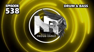 Nelver - Proud Eagle Radio Show #538 [Pirate Station Radio] (18-09-2024) Drum & Bass