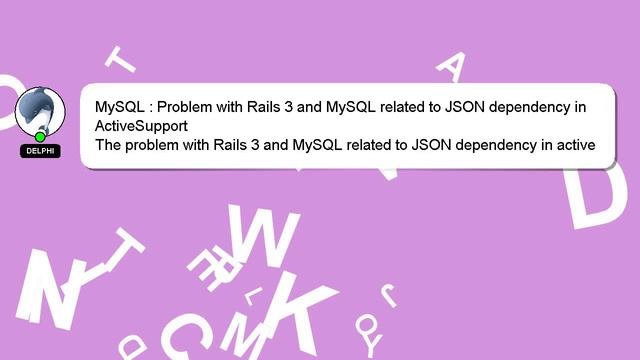 MySQL : Problem with Rails 3 and MySQL related to JSON dependency in ActiveSupport смотреть онлайн