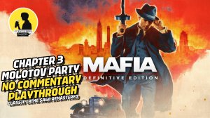 MAFIA DEFINITIVE EDITION PLAYTHROUGH CHAPTER 3 MOLOTOV PARTY #mafia #playthrough