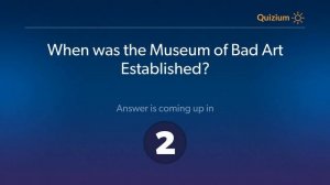 When was the Museum of Bad Art Established?   Museum of Bad Art Quiz