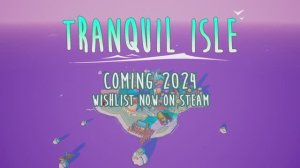 Трейлер Tranquil Isle