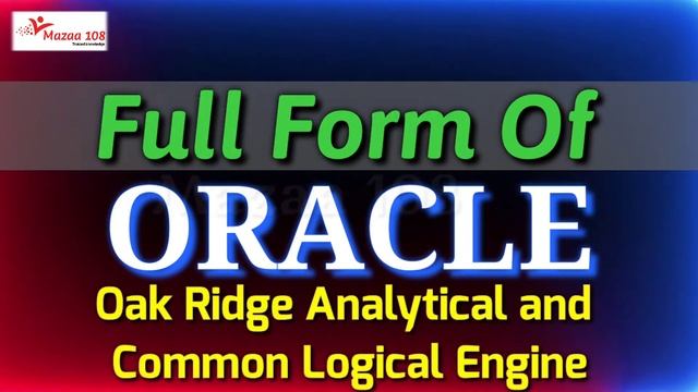 full form of ORACLE | ORACLE stands for | ORACLE | Information Technology | Mazaa 108 | #Mazaa108 смотреть онлайн