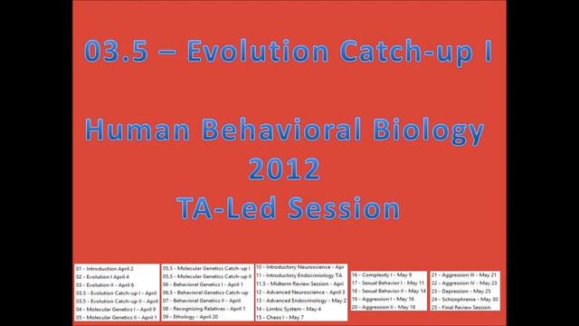 03.5 - Evolution Catch-up I from Human Behavioral Biology 2012 by Robert Sapolsky смотреть онлайн