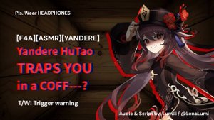 [ASMR][F4A][Yandere] Yandere Hu Tao stops you from leaving her? 0_0