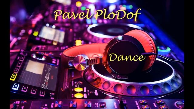 Pavel PloDof - Dance / Танец