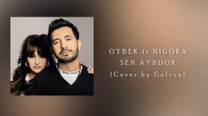 Oybek ft Nigora - Sen aybdor  | Cover version