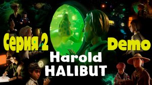 Harold Halibut Demo - Часть 2