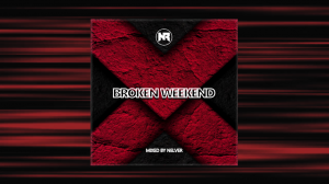 BROKEN WEEKEND (Mixed by Nelver) [06.02.2013] | Breaks